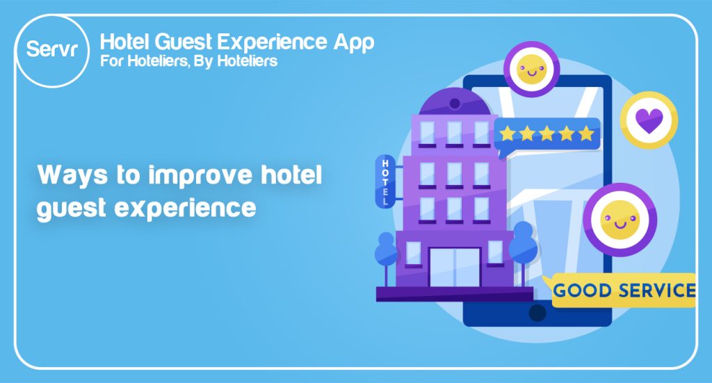 Ways To Improve Hotel Guest Experience All In One Hotel Concierge